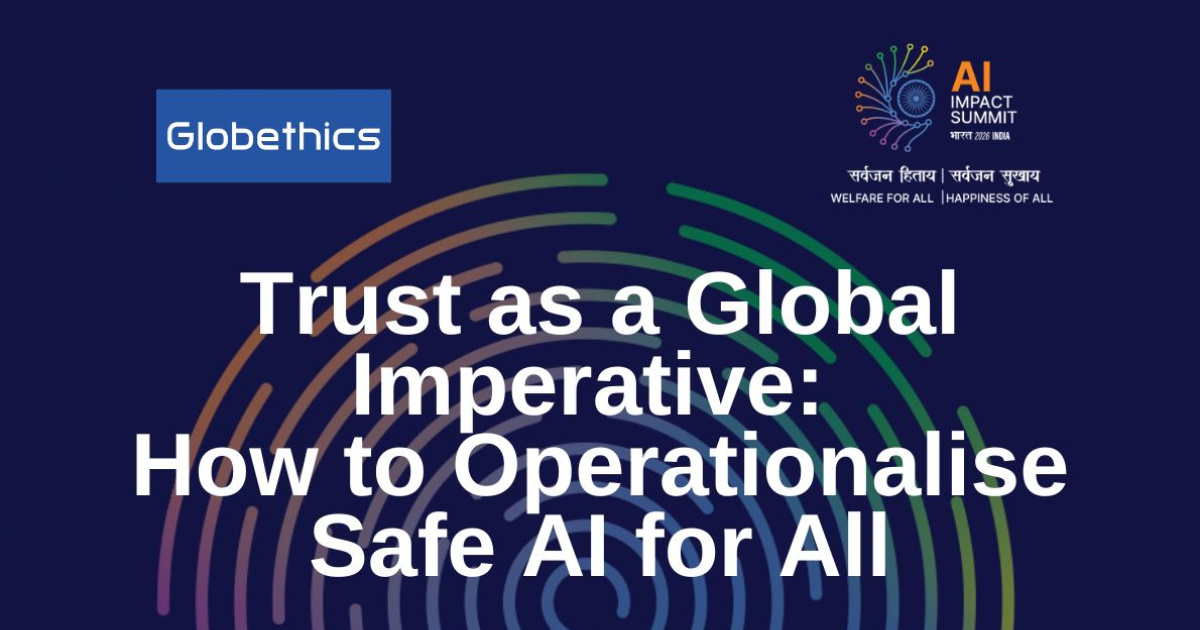 Trust as a Global Imperative: How to Operationalise Safe AI for All ...