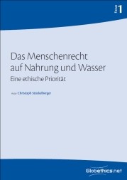 Das Menschenrecht auf Nahrung und Wasser. Eine ethische Priorität