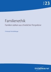 Familienethik. Familien stärken aus christlicher Perspektive
