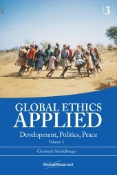 Global Ethics Applied: vol. 3 Development, Politics, Peace