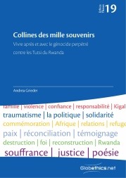 Collines des mille souvenirs. Vivre après et avec le génocide perpétré contre les Tutsi du Rwanda
