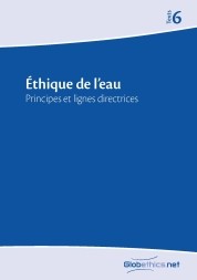 Globethics Publication: Ethique de l’eau : principes et lignes directrices